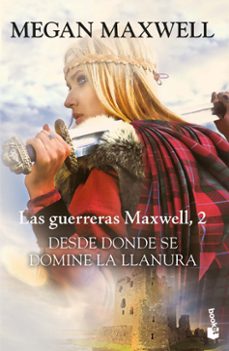 Descargar gratis ebook portugues DESDE DONDE SE DOMINE LA LLANURA (SAGA LAS GUERRERAS MAXWELL 2) 9788408193890 (Spanish Edition) de MEGAN MAXWELL