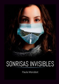 Descarga un libro gratis de google books SONRISAS INVISIBLES de PAULA MARABOT (Literatura española) FB2 9788411743990
