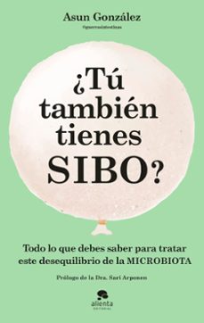 Descarga gratuita de libros electrónicos desde rapidshare. ¿TÚ TAMBIEN TIENES SIBO? de ASUN GONZÁLEZ (Literatura española) PDB