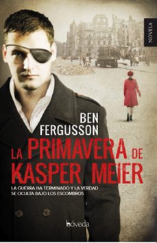 Descarga gratuita de libros compartidos LA PRIMAVERA DE KASPER MEIER de BEN FERGUSSON (Literatura española)