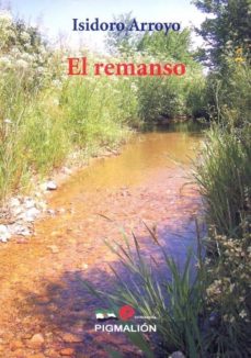 Enlaces de descarga de libros electrónicos en pdf gratis EL REMANSO MOBI 9788416447190 de ISIDORO ARROYO in Spanish