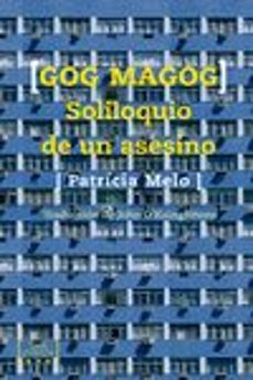 Descarga directa de libros de texto GOG MAGOG: SOLILOQUIO DE UN ASESINO  9788417348090 en español de PATRICIA DE MELO
