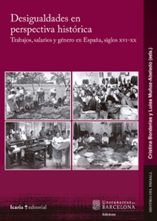 Descarga gratuita de libros y ordenadores. DESIGUALDADES EN PERSPECTIVA HISTÓRICA de CRISTINA (ED.) BORDERÍAS, LUISA (ED.) MUÑOZ-ABELARDO