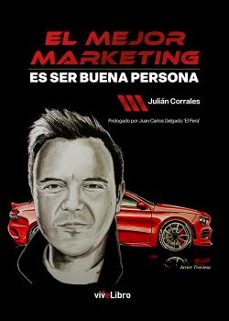 Libros para descargar para ipad EL MEJOR MARKETING ES SER BUENA PERSONA in Spanish ePub iBook 9788419489890 de JULIAN CORRALES ALBUQUERQUE