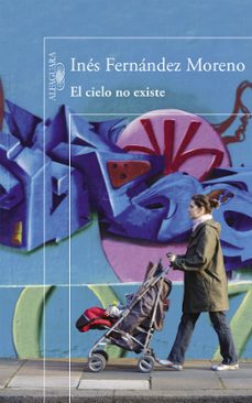 Descargar libros de amazon a android EL CIELO NO EXISTE de INES FERNANDEZ MORENO  (Spanish Edition) 9788420410890