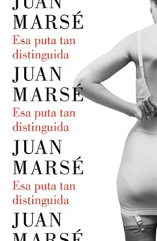 Descargas gratuitas para libros en línea ESA PUTA TAN DISTINGUIDA en español DJVU de JUAN MARSE