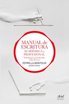 Descargar MANUAL DE ESCRITURA ACADEMICA Y PROFESIONAL : ESTRATEGIAS GRAMATICALES Y DISCURSIVAS gratis pdf - leer online