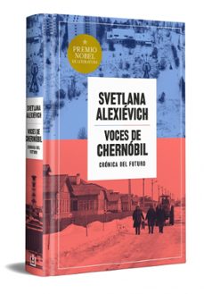 Descarga gratuita de libros de frases en francés. VOCES DE CHERNÓBIL (EDICIÓN ESPECIAL EN TAPA DURA) (Literatura española) RTF FB2 de Svetlana Alexiévich 9788466387590