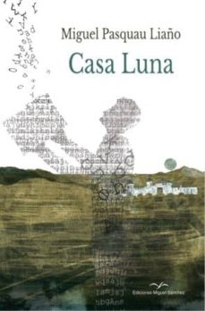 Descargar el formato de libro electrónico en pdf. CASA LUNA iBook FB2 (Literatura española) 9788471691590 de MIGUEL PASQUAU LIAÑO