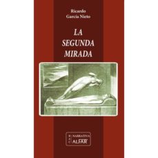 Descargar libros de texto gratuitos ebooks LA SEGUNDA MIRADA de RICARDO GARCIA NIETO PDB en español