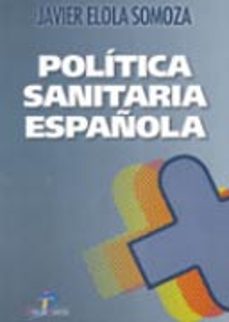 Descarga gratuita de libros electrónicos de itouch POLITICA SANITARIA ESPAÑOLA DJVU ePub de JAVIER ELOLA SOMOZA