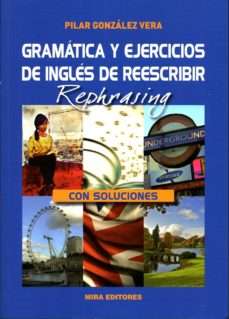 Descarga online de libros gratis. REPHRASING. GRAMATICA Y EJERCICIOS DE INGLES DE REESCRIBIR CON SOLUCIONES (Spanish Edition) 9788484654490 