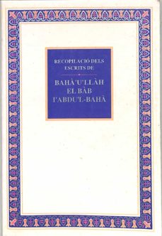 Portada de RECOPILACIO DELS ESCRITS DE BAHA'U'LLAH, EL BAB I 'ABDU'L-BAHA