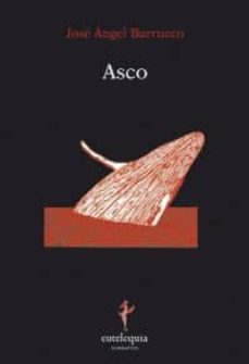 libros electrónicos gratis ASCO (Literatura española)  de JOSE ANGEL BARRUECO 9788493825690