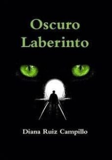 Amazon libros de audio uk descargar OSCURO LABERINTO (Literatura española) MOBI RTF FB2 de DIANA RUIZ CAMPILLO 9788494204890