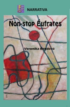 Formato pdf gratis descargar ebooks NON-STOP EUFRATES de VERONIKA BENDOVA (Literatura española) 9788494223990