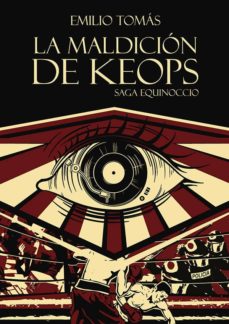 Descarga gratuita de libros de audio new age. LA MALDICION DE KEOPS (SAGA EQUINOCCIO) de EMILIO TOMAS