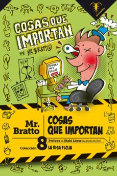 Descargando libros para ipad gratis COSAS QUE IMPORTAN (COLECCION LA RISA FLOJA 8) de MR. BRATTO  FB2 ePub (Spanish Edition)