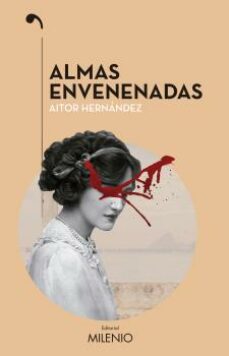 Los primeros 90 días de descarga de audiolibros. ALMAS ENVENENADAS 9788497437790  en español de AITOR HERNANDEZ