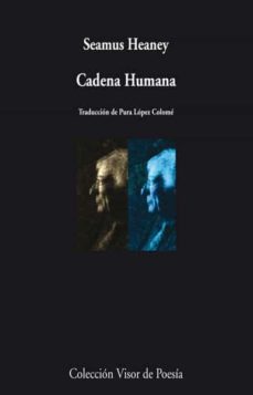 Ebook pdf descargar gratis ebook descargar CADENA HUMANA  in Spanish 9788498957990 de SEAMUS HEANEY