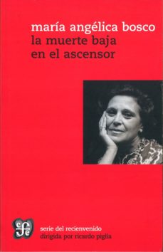 Descargas gratuitas de grabaciones de libros. LA MUERTE BAJA EN EL ASCENSOR  de MARIA ANGELICA BOSCO (Literatura española)