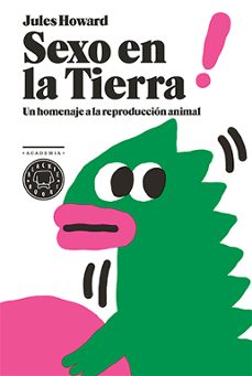 Portada de SEXO EN LA TIERRA: UN HOMENAJE A LA REPDRODUCCION ANIMAL