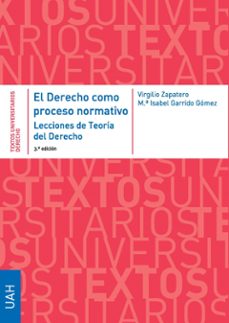 Portada de EL DERECHO COMO PROCESO NORMATIVO. LECCIONES DE TEORIA DEL DERECHO (3ª ED.)