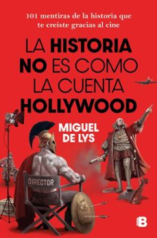 Portada de LA HISTORIA NO ES COMO LA CUENTA HOLLYWOOD (EBOOK)