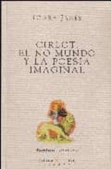 Portada de CIRLOT, EL NO MUNDO Y LA POESIA IMAGINAL
