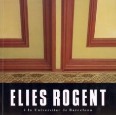 Portada de ELIES ROGENT I LA UNIVERSITAT DE BARCELONA