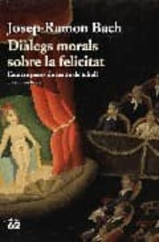 Portada de DIALEGS MORALS SOBRE LA FELICITAT