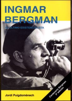 Portada de INGMAR BERGMAN: EL ULTIMO EXISTENCIALISTA