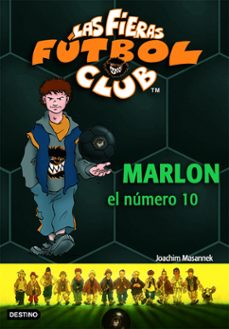 Portada de LAS FIERAS FUTBOL CLUB: MARLON EL NUMERO 10