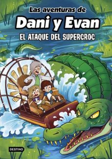 Portada de LAS AVENTURAS DE DANI Y EVAN 11. EL ATAQUE DEL SUPERCROC (EBOOK)