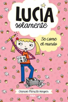 Portada de LUCIA SOLAMENTE: SE COME EL MUNDO