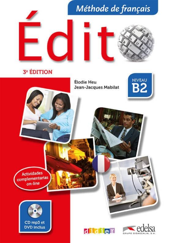 EDITO B2: METHODE DE FRANÇAIS (INCLUYE CD + DVD) | ELODIE HEU | Casa ...