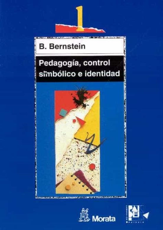 PEDAGOGIA, CONTROL SIMBOLICO E IDENTIDAD | B. BERNSTEIN | Casa Del ...