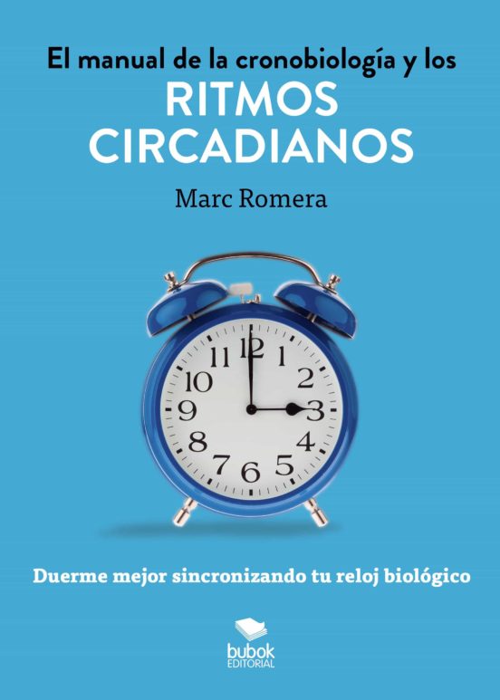 EL MANUAL DE LA CRONOBIOLOGÍA Y LOS RITMOS CIRCADIANOS EBOOK | MARC ...