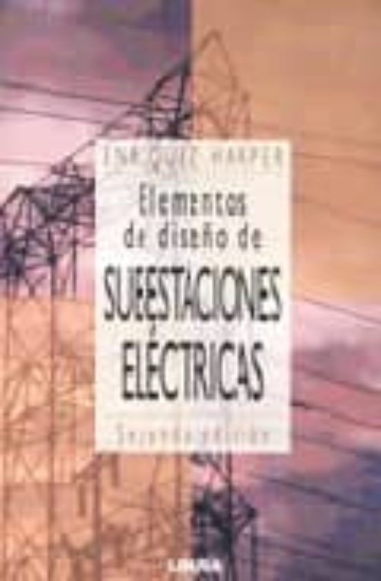 Elementos De DiseÑo En Subestaciones Electricas 2ª Ed Enriquez Harper Casa Del Libro 9085