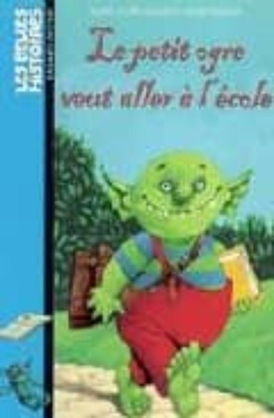 Le Petit Ogre Veut Aller à L'école Pdf LE PETIT OGRE VEUT ALLER A L ECOLE | DAVID PARKINS | Casa del Libro