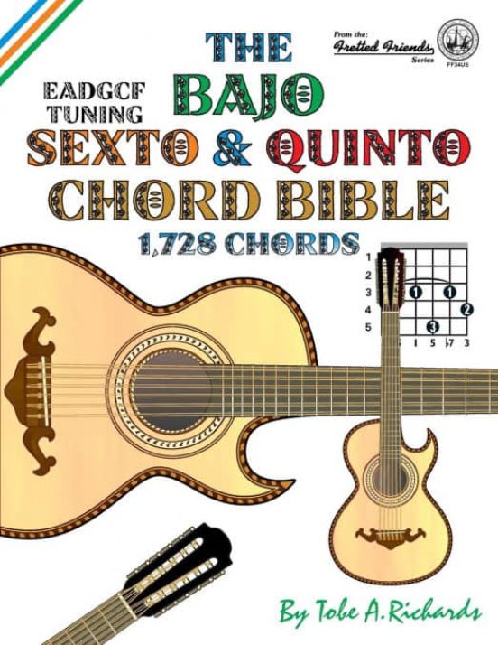 THE BAJO SEXTO AND BAJO QUINTO CHORD BIBLE | TOBE A. RICHARDS | Casa del  Libro