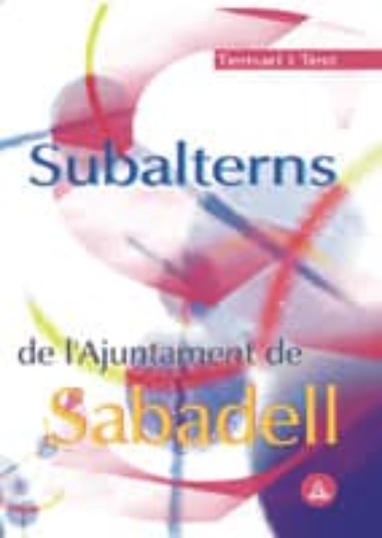 SUBALTERNS DE L AJUNTAMIENT DE SABADELL. TEMARI I TEST (edición en catalán)