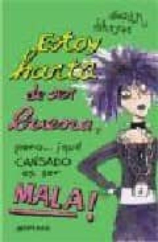 Estoy Harta De Ser Buena Pero Que Cansado Es Ser Mala Susan Shreve Casa Del Libro