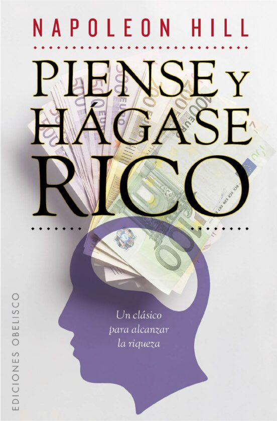 PIENSE Y HÁGASE RICO EBOOK | NAPOLEON HILL | Descargar ...