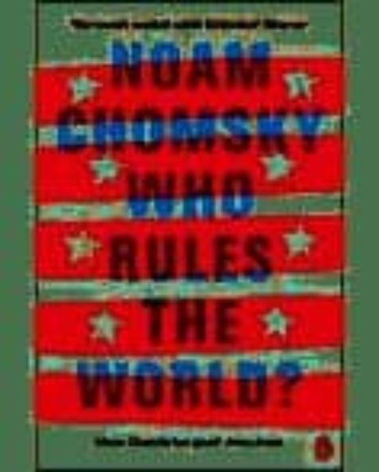 noam chomsky who rules the world review