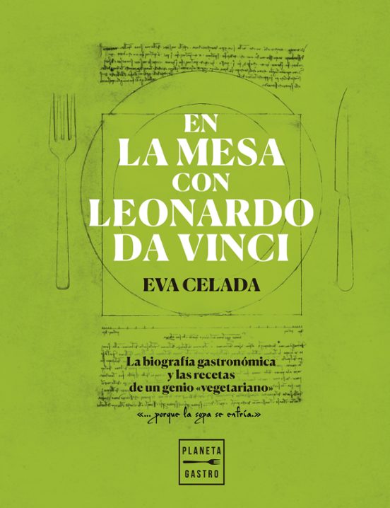 En La Mesa Con Leonardo Da Vinci Eva Celada Casa Del Libro