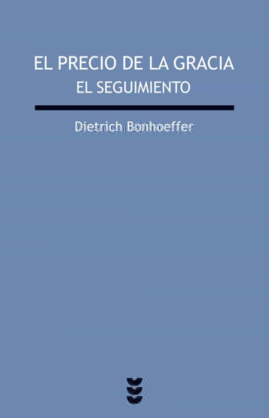 El Precio De La Gracia El Seguimiento Dietrich Bonhoeffer Comprar Libro