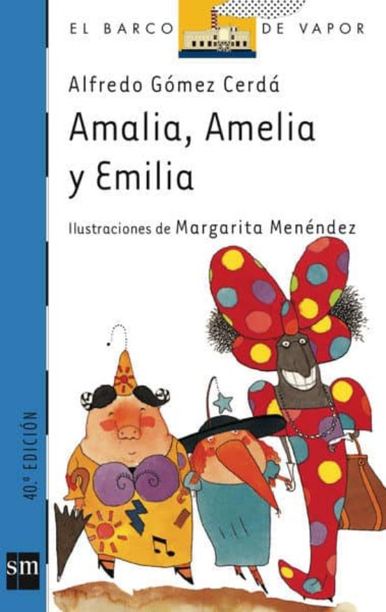 AMALIA, AMELIA Y EMILIA ALFREDO GOMEZ CERDA Casa del Libro