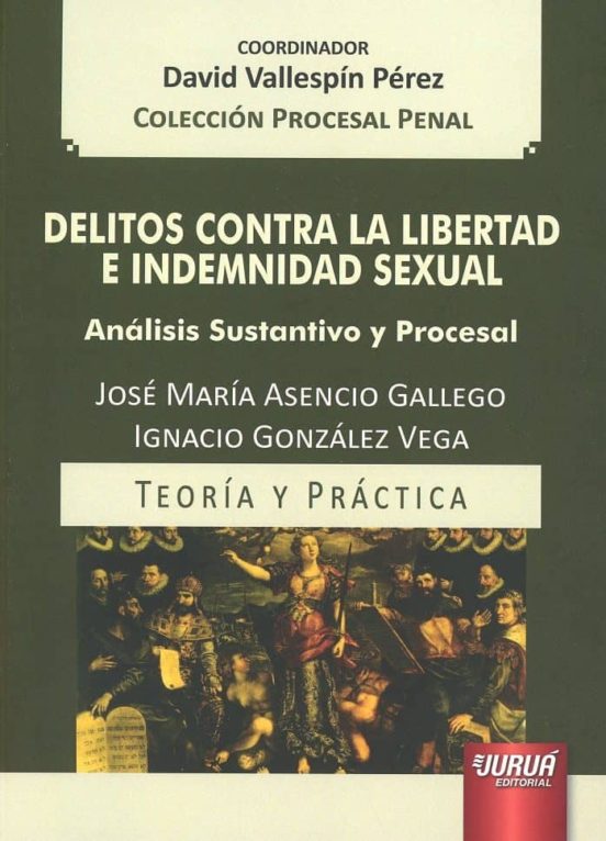 Delitos Contra La Libertad E Indemnidad Sexual David Vallespin Perez Casa Del Libro 9418