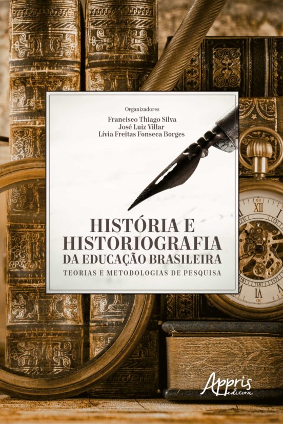 Ebook HISTÓRIA E HISTORIOGRAFIA DA EDUCAÇÃO BRASILEIRA: TEORIAS E ...